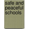 Safe And Peaceful Schools by Michael Williams