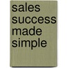 Sales Success Made Simple door Brian Tracy