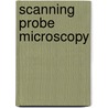 Scanning Probe Microscopy by Roland Wiesendanger