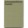Schmankerlführer Franken by Tassilo Wengel