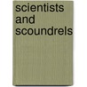 Scientists And Scoundrels door Robert Silberberg