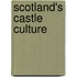 Scotland's Castle Culture
