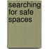 Searching For Safe Spaces