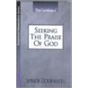 Seeking the Praise of God door Spiros Zodhiates