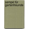Sempé für Gartenfreunde by Jean-Jacques Semp�