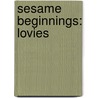 Sesame Beginnings: Lovies by Naomi Kleinberg