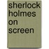 Sherlock Holmes On Screen