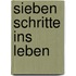Sieben Schritte ins Leben