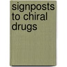 Signposts To Chiral Drugs by Vitomir Sunjic