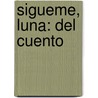 Sigueme, Luna: Del Cuento by Marie M. Clay