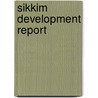 Sikkim Development Report door Government Of India Planning Commission