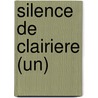 Silence De Clairiere (Un) door David Thomas