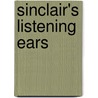 Sinclair's Listening Ears door Cynthia J. Weaver