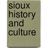 Sioux History And Culture door Helen Dwyer