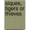 Siques, Tigers Or Thieves by Parmjit Singh