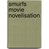 Smurfs Movie Novelisation door Onbekend