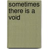 Sometimes There Is a Void door Zakes Mda