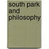 South Park And Philosophy door Robert Arp