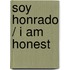 Soy Honrado / I Am Honest