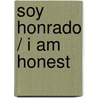Soy Honrado / I Am Honest by Sarah L. Schuette