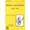Speak Cantonese, Book Two door Parker Po-Fei Huang