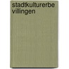 Stadtkulturerbe Villingen by Thomas Hettich