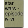 Star Wars - Episode Iv-vi door George Lucas
