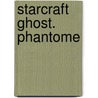 StarCraft Ghost. Phantome door Nate Kenyon
