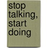 Stop Talking, Start Doing by Shaa Wasmund