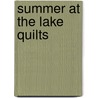 Summer At The Lake Quilts door Susan Maw