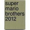 Super Mario Brothers 2012 door Nintendo
