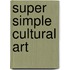 Super Simple Cultural Art