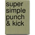 Super Simple Punch & Kick
