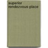 Superior Rendezvous-Place