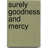 Surely Goodness and Mercy door Mary D. Penfield