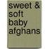 Sweet & Soft Baby Afghans