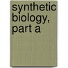 Synthetic Biology, Part A door Chris Voigt