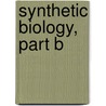 Synthetic Biology, Part B door Chris Voigt