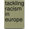 Tackling Racism In Europe door Martin Macewen