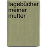 Tagebücher Meiner Mutter door Horst Lutter