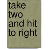 Take Two and Hit to Right by Hobe Hays