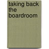Taking Back The Boardroom door Phillip Phan