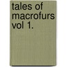 Tales Of Macrofurs Vol 1. door Rogue
