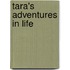 Tara's Adventures In Life