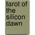 Tarot Of The Silicon Dawn