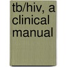 Tb/Hiv, A Clinical Manual by World Health Organisation