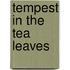 Tempest In The Tea Leaves