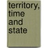 Territory, Time And State