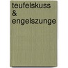 Teufelskuss & Engelszunge by Emilia Jones