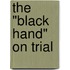The "Black Hand" on Trial